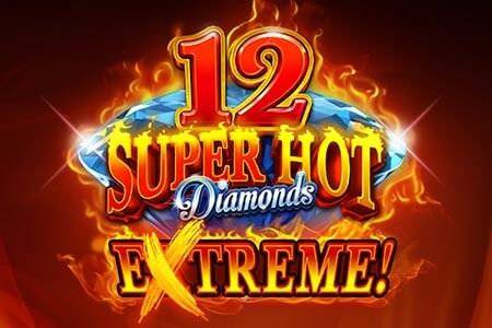 12 Super Hot Diamonds Extreme
