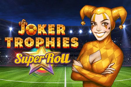 Joker Trophies SuperRoll
