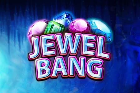 Jewel Bang